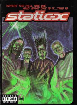Static-X : Where the Hell Are We and What Day Is Tt